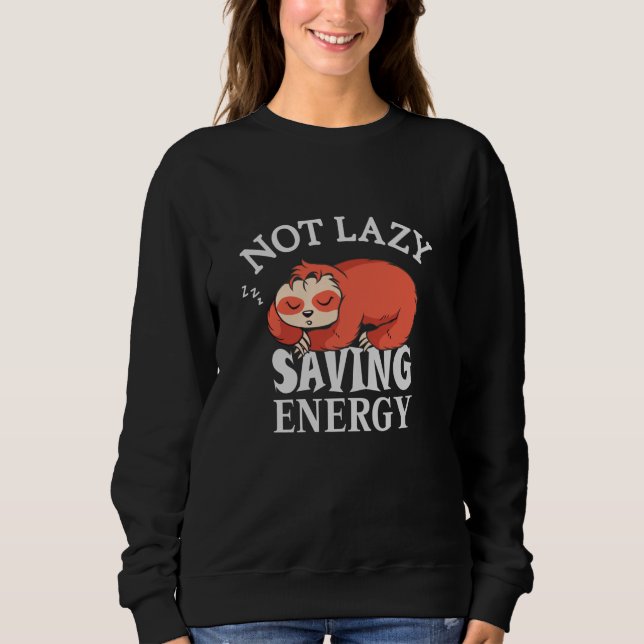 Nicht faul, Rettend Energie Sweatshirt (Vorderseite)