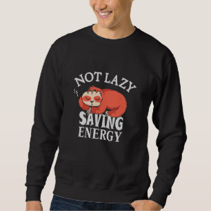 Nicht faul, Rettend Energie Sweatshirt