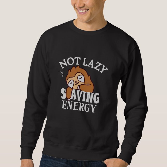 Nicht faul, Rettend Energie Sweatshirt (Vorderseite)