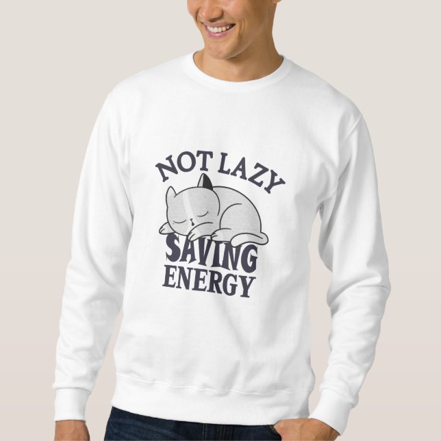 Nicht faul, Rettend Energiekatze Sweatshirt (Vorderseite)