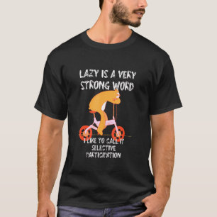 Nicht faul, sondern selektive Teilnahme Faultier K T-Shirt