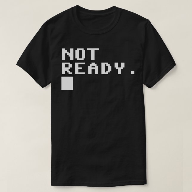 Nicht fertig T-Shirt (Design vorne)