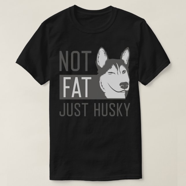 Nicht fett nur Husky 1 T-Shirt (Design vorne)