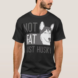 Nicht fett nur Husky 1 T-Shirt