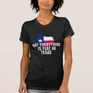 Nicht flach in Texas Womens Curves Spaß Funny Shir T-Shirt