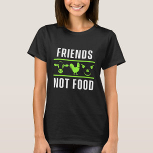 Nicht Food Friends Kuh Pig Hühnchen Vegetarian Foo T-Shirt