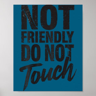 Nicht freundlich berühren Sie nicht zurück Poster