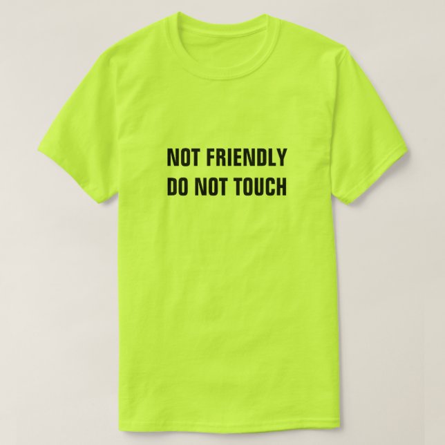 NICHT FREUNDLICH NICHT TOUCH T-Shirt (Design vorne)