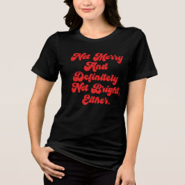 Nicht fröhlich und hell lustiger Anti-Weihnachtste Tri-Blend Shirt