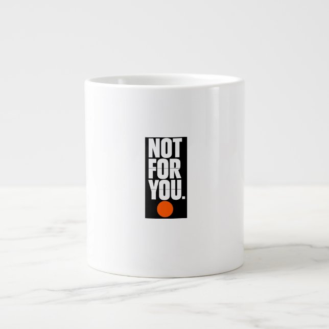 Nicht für dich  Jumbo-Tasse (Vorderseite)