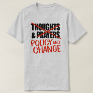 Nicht Gedanken und Gebete, sondern eine Änderung d T-Shirt