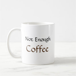 Nicht genug Coffee Funny Zitat Kaffeetasse