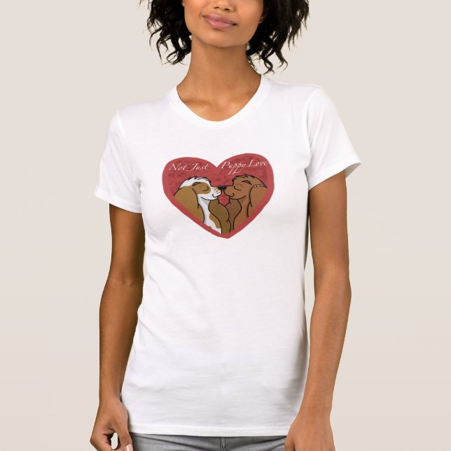Nicht gerade Welpen-Liebe T-Shirt (Vorderseite)