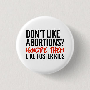 Nicht gerne ignorieren Abtreibungen sie wie Pflege Button
