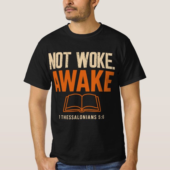 Nicht Geweckt, nach 1 Thessaloniker 5:6 T-Shirt (Vorderseite)