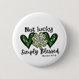 Nicht glücklich, einfach gesegnet Lucky Charm St P Button
