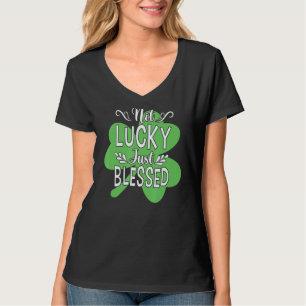 Nicht glücklich, nur gesegnet grünes Kleeblatt Sai T-Shirt