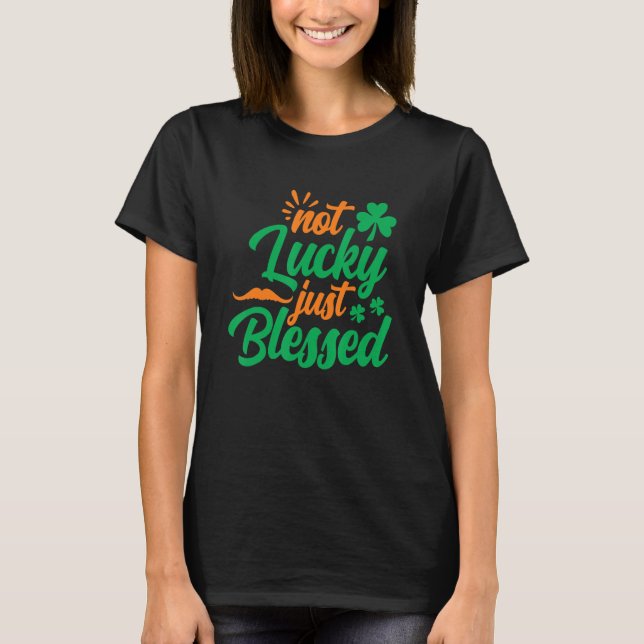 Nicht glücklich, nur gesegnet Kleeblatt St Patrick T-Shirt (Vorderseite)