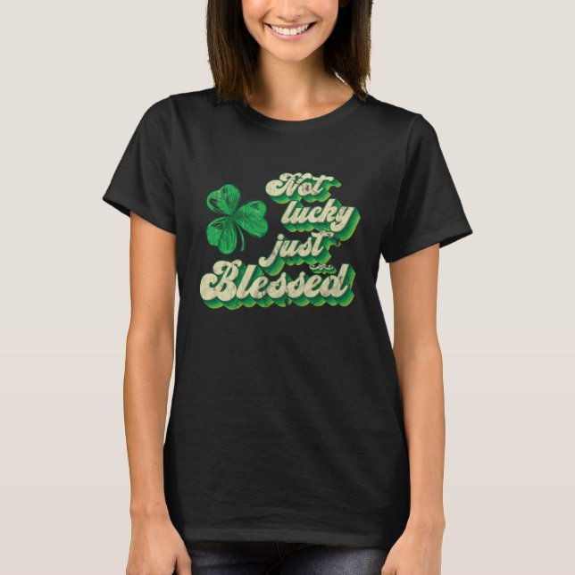 Nicht glücklich, nur gesegnet St Patrick Day St Pa T-Shirt (Vorderseite)