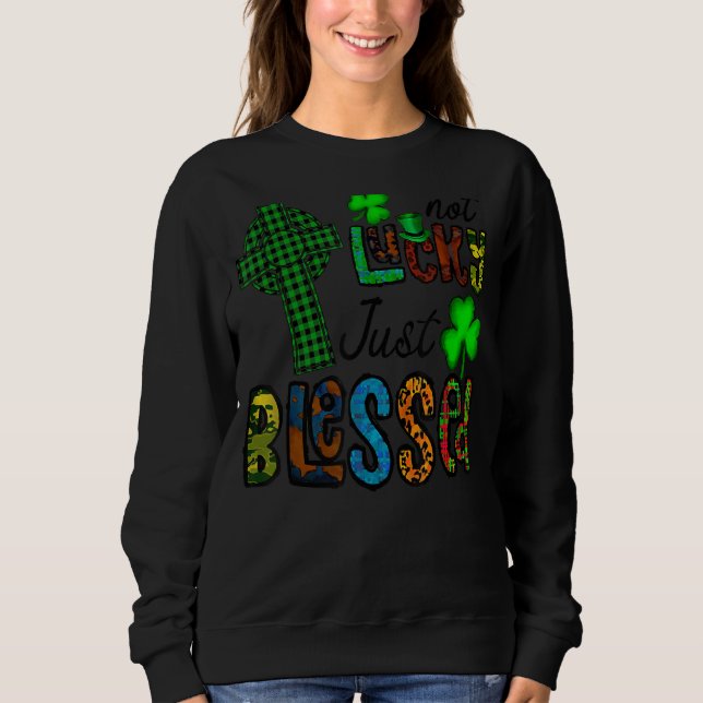 Nicht glücklich, nur gesegnet, St. Patrick's Day C Sweatshirt (Vorderseite)
