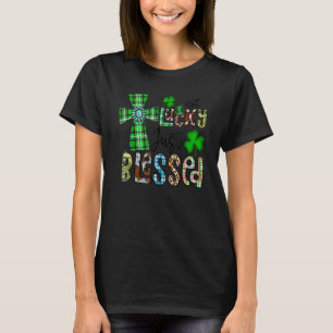 Nicht glücklich, nur gesegnet St Patrick's Day Chr T-Shirt