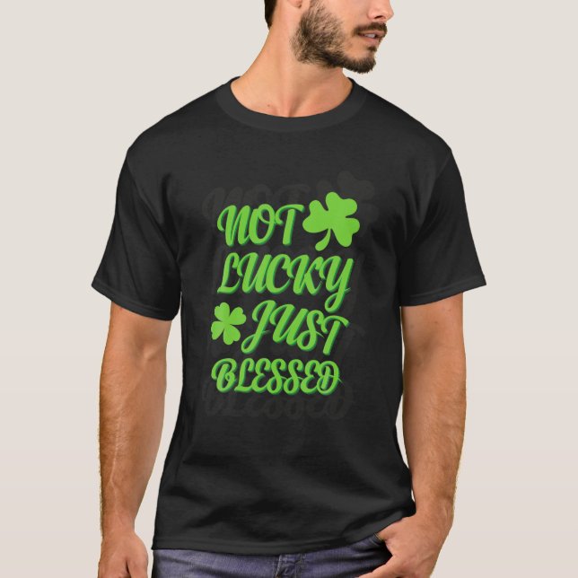 Nicht glücklich, nur gesegnetes Kleeblatt St Patri T-Shirt (Vorderseite)