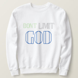 Nicht GOD einschränken Sweatshirt