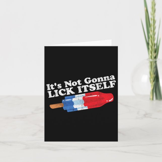 Nicht Gonna Lick sich selbst Funny Popsikel 4. Jul Karte (Vorderseite)