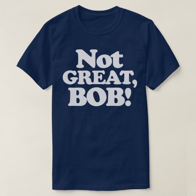 NICHT GROSSER BOB T-Shirt (Design vorne)