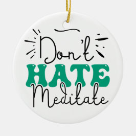 Nicht Hass-Message-Design Keramik Ornament