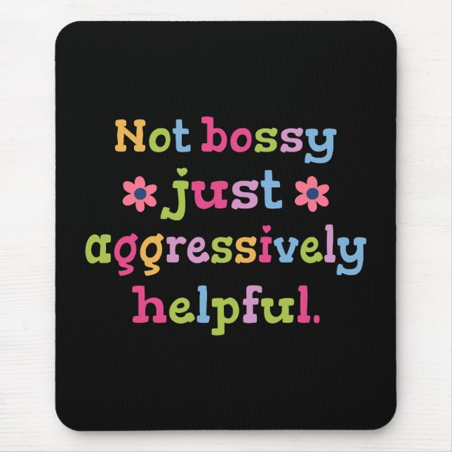 Nicht herrisch, sondern aggressiv hilfsbereit mousepad (Vorne)