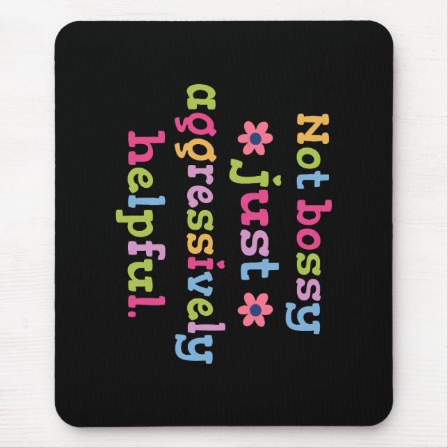 Nicht herrisch, sondern aggressiv hilfsbereit mousepad (Vorne)