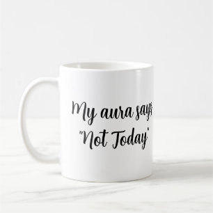 Nicht heute Aura Tasse - Sip Breathe Block wiederh