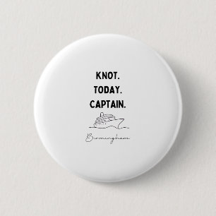 Nicht heute, Captain Cruise Outfit Birmingham Alam Button