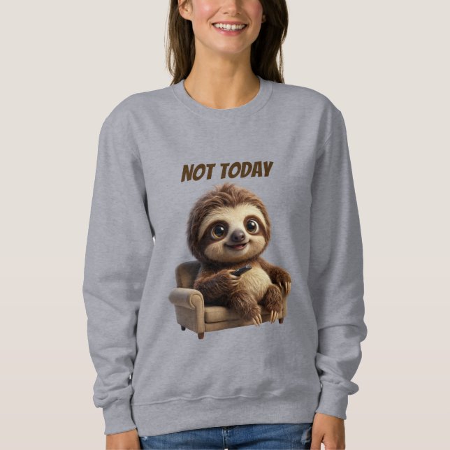 Nicht heute, chillige Faultier Sweatshirt (Vorderseite)