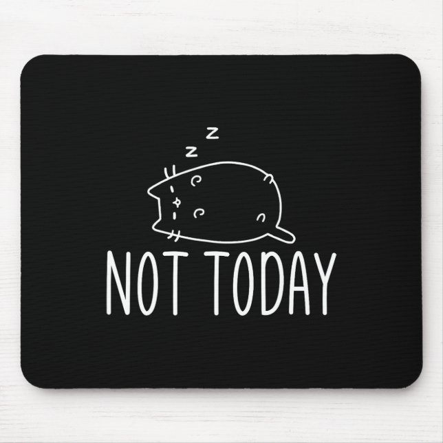 Nicht heute Crazy Cat S Graphic Niedlich Funny Mousepad (Vorne)