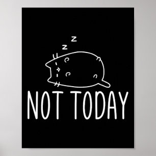 Nicht heute Crazy Cat S Graphic Niedlich Funny Poster