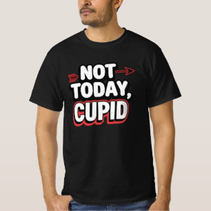 Nicht heute Cupid Funny Anti-Valentin's T-Shirt