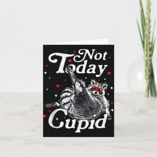 Nicht heute Cupid Funny Snarke Raccoon Valentines Karte