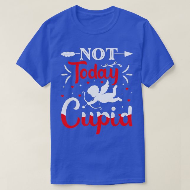 Nicht heute Cupid Valentin's Day Cupid Lover T-Shirt (Design vorne)