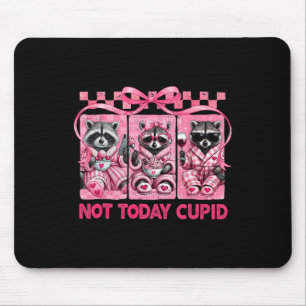 Nicht heute Cupid Valentinstag Waschbären Kokette Mousepad