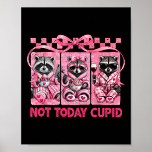 Nicht heute Cupid Valentinstag Waschbären Kokette Poster