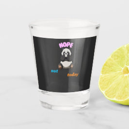 Nicht heute: Embrace die Panda Vibes Schnapsglas
