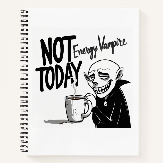 Nicht heute, Energie Vampire Notizbuch (Vorderseite)