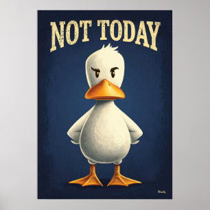 Nicht heute, Ente – Lustige Cartoon-Figur-Kunst Poster