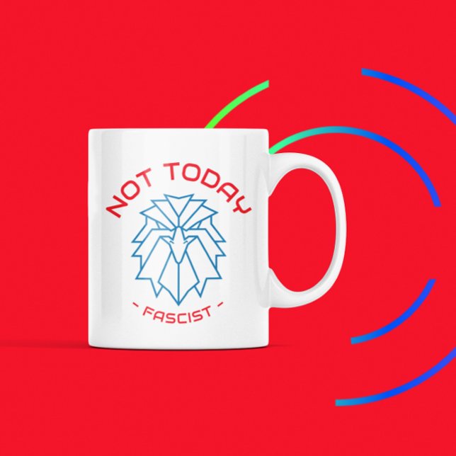 Nicht heute, Faschist - mutige, klassische Tasse d (Von Creator hochgeladen)