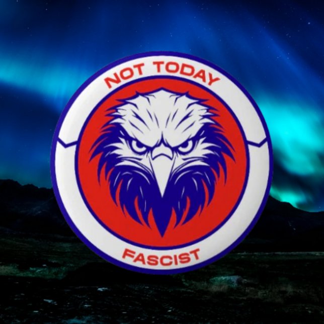 Nicht heute faschistisch - Patriotic Eagle Button (Von Creator hochgeladen)