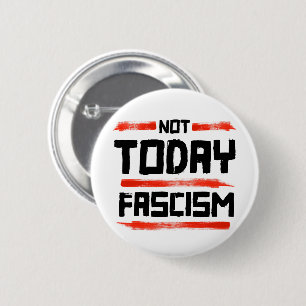 NICHT HEUTE FASZISMUS BUTTON