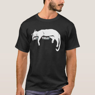 Nicht heute Faul Müde Nein Katzen Katzenliebhaber  T-Shirt