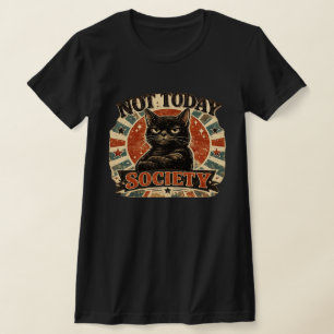 NICHT HEUTE GESELLSCHAFT T-Shirt